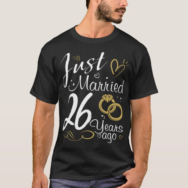 26th Wedding Anniversary.Just Married 26 years Ago T-Shirt (Front)