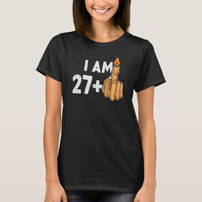 27+1 Middle Finger  28th Birthday Provocative T-Shirt (Front)