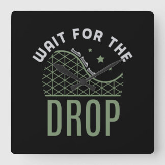 27.Roller coaster Wait For The Drop Square Wall Clock