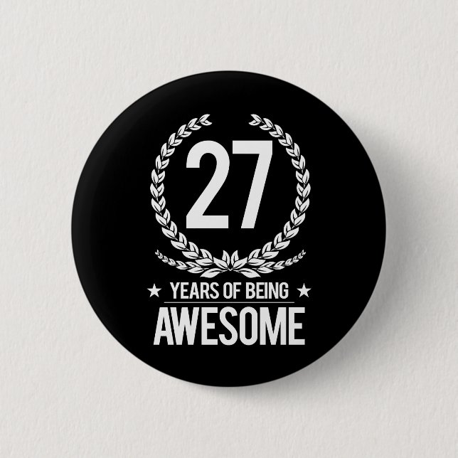 27th Birthday (27 Years Of Being Awesome) 2 Inch Round Button (Front)