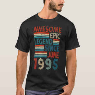 27th Birthday Awesome Epic Legend Since June 1995 T-Shirt