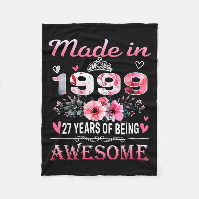 27th Birthday Made In 1999 27 Years Of Being Aweso Fleece Blanket (Front)