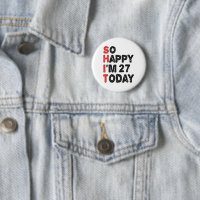 27th Birthday So Happy I'm 27 Today Gift Funny