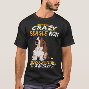 288 I'm The Crazy Beagle Mom T-Shirt