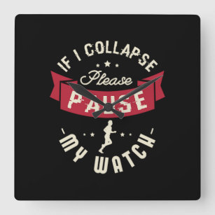 28.If I Collapse Please Pause My Watch Square Wall Clock