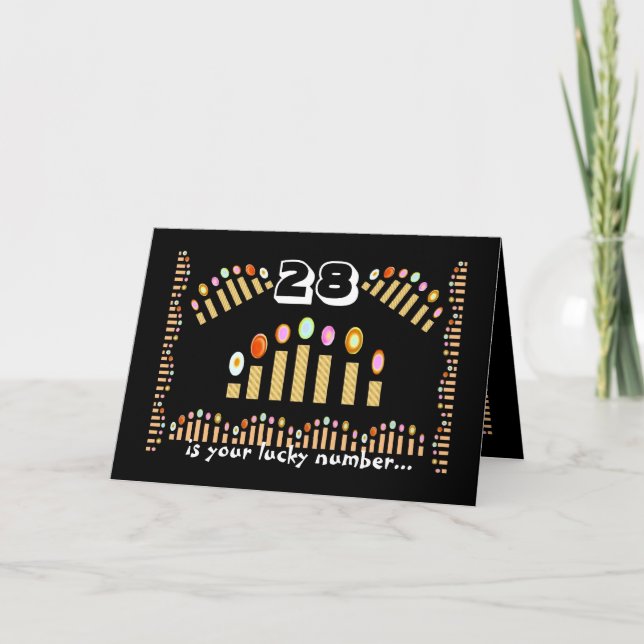 28 is Your Lucky Number...Happy 28th Birthday! Card (Front)