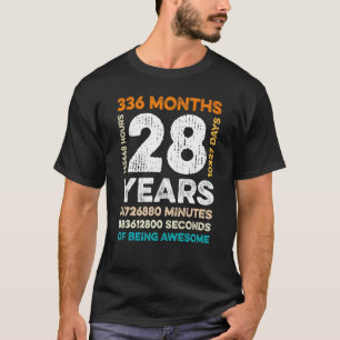 28 Years Old 336 Months Of Being Awesome 28th Birt T-Shirt