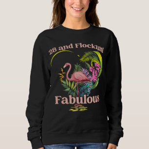 28 Years Old and Flocking Fabulous Flamingo Birthd Sweatshirt