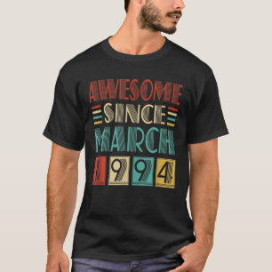 28Th Birthday 28 Years Old Awesome Since March 199 T-Shirt