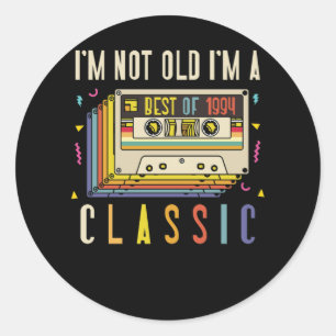 28th Birthday Decorations I'm Not Old Best Of 1994 Classic Round Sticker