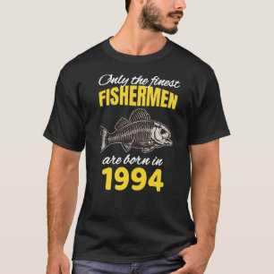 28th Birthday Fishermen Are Born In 1994 Fishing T-Shirt