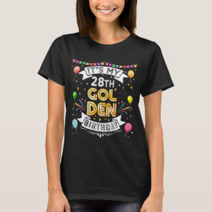 28th Birthday Party It's My 28th Golden Birthday W T-Shirt