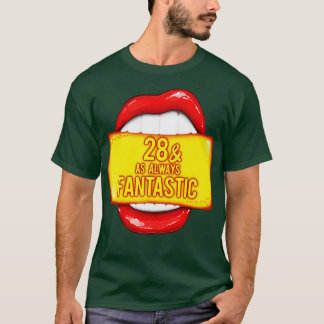 28th Birthday Women 28 As Always Fantastic Red Lip T-Shirt