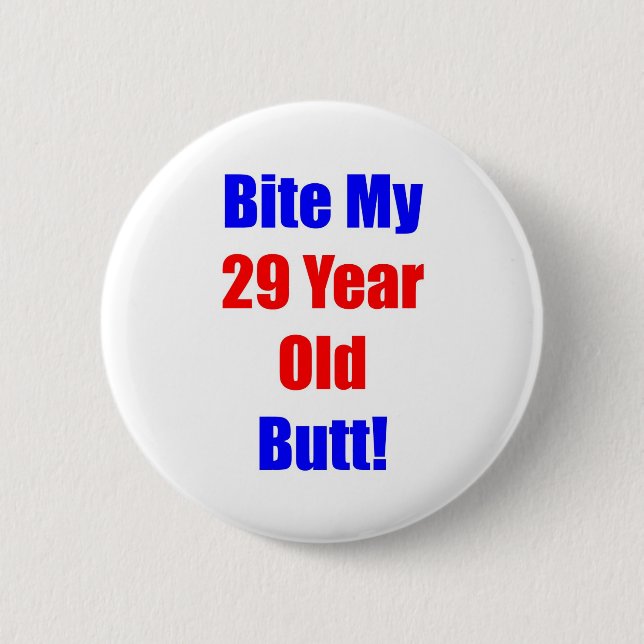 29 Bite My Butt 2 Inch Round Button (Front)