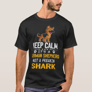 29 Keep Calm It's A German Shepherd Not A Freakin T-Shirt