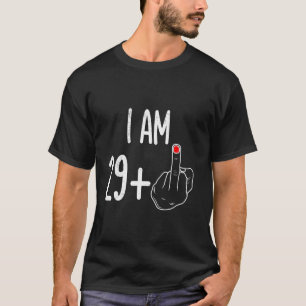 29 Plus Years old I'm 29+ Middle Finger Birthday P T-Shirt
