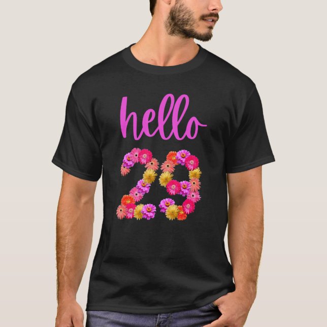 29 Year Old Birthday Flower Hello 29 Its My 29th B T-Shirt (Front)