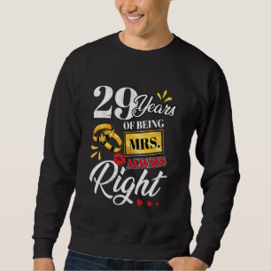 29 Years Being Mrs. Always Right Funny Couples Ann Sweatshirt
