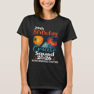 29th Birthday Cruise Squad Friends Family Vacation T-Shirt