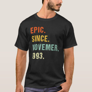 29th Birthday Epic Since November 1993 29 Years Ol T-Shirt