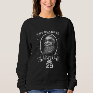 29th Birthday Saying Gift The Bearded Legend Sweatshirt