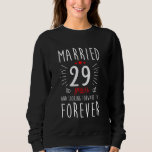 29th Wedding Anniversary Married 29 Years Marriage Sweatshirt<br><div class="desc">29th Wedding Anniversary Married 29 Years Marriage Forever</div>