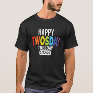 2-22-22 Happy Twosday 2022 February 2Nd 2022 Gift T-Shirt