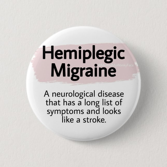 2.25" Badge - hemiplegic migraine 2 Inch Round Button (Front)