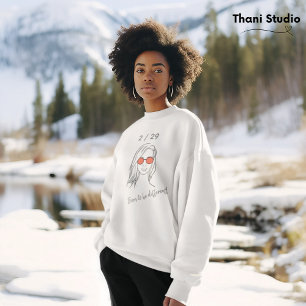 2 / 29 Born to be Different Leap Year Birthday Sweatshirt