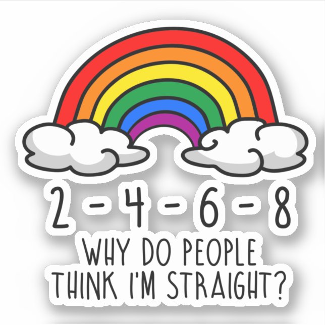 2 4 6 8 Why do people think I'm straight (Front)