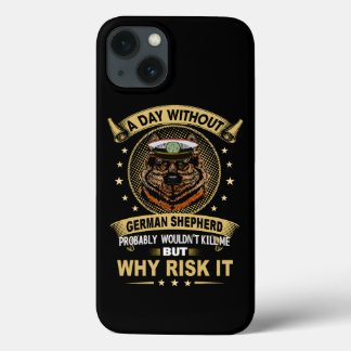 2 A Day Without German Shepherd Probably Wouldn't  iPhone 13 Case