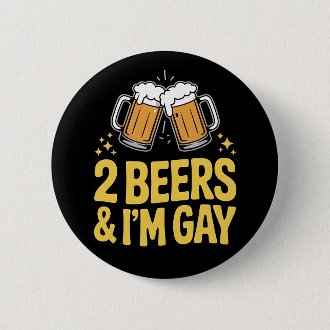 2 Beers & I'm Gay Funny LGBTQ Pride Ally Rainbow Inch Round Button (Front)