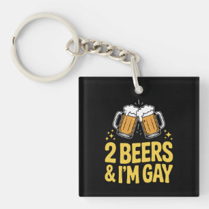 2 Beers & I'm Gay Funny LGBTQ Pride Ally Rainbow Keychain