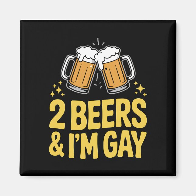 2 Beers & I'm Gay Funny LGBTQ Pride Ally Rainbow Magnet (Front)