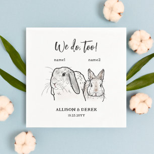 2 Bunnies Pet Drawing We do too Wedding Napkin