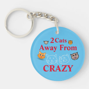 2 Cats Away From Crazy Keychain