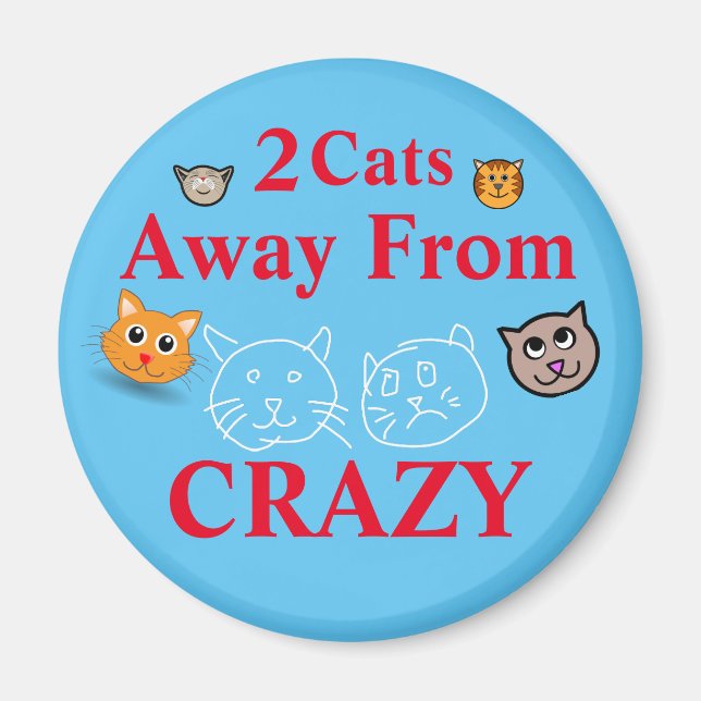2 Cats Away From Crazy Magnet (Front)
