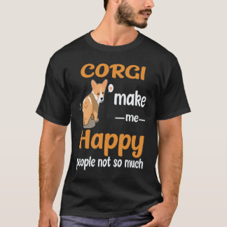 2 Corgi Make Me Happy People Not So Much Corgi T-Shirt