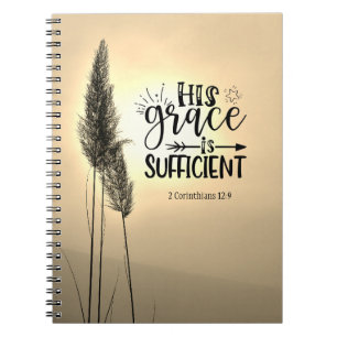 2 Corinthians 12:9 His Grace is Sufficient Notebook
