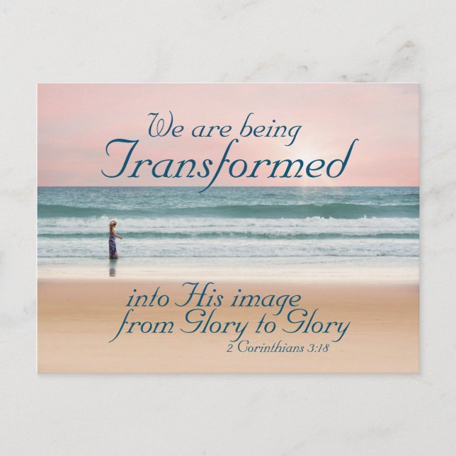 2 Corinthians 3:18 Transformed into His Image Postcard (Front)