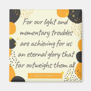 2 Corinthians 4:17 Our Light and Momentary Trouble Magnet