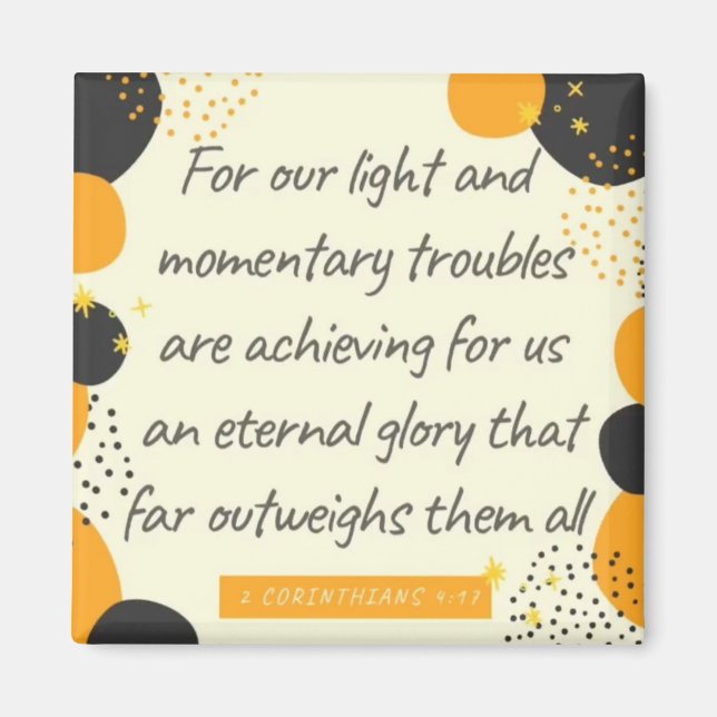 2 Corinthians 4:17 Our Light and Momentary Trouble Magnet (Front)