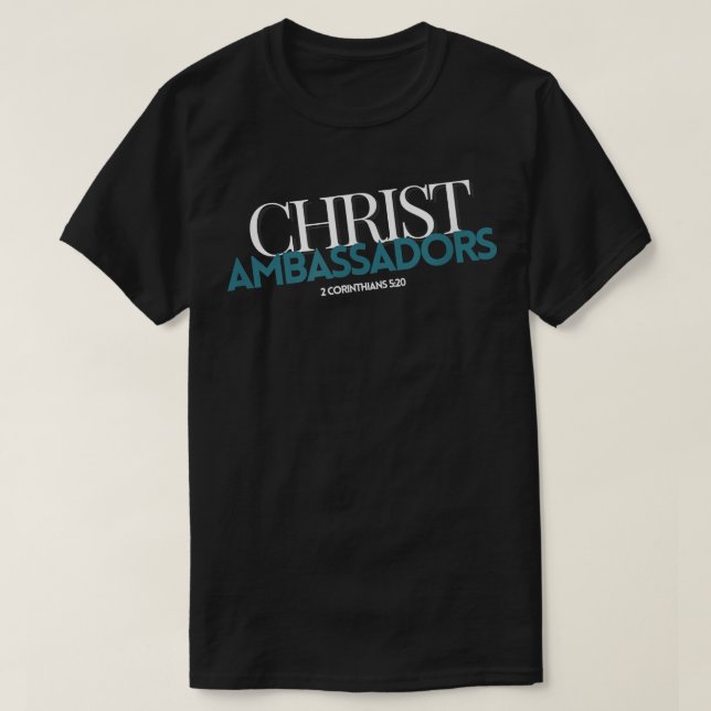 2 Corinthians 520 Bible Verse Christ Ambassadors C T-Shirt (Design Front)
