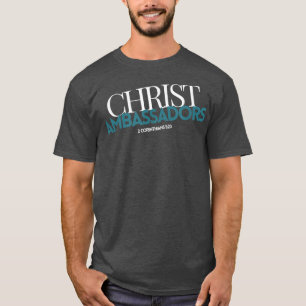 2 Corinthians 520 Bible Verse Christ Ambassadors C T-Shirt