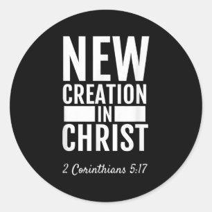 2 Corinthians 5_17 New Creation In Christ Christia Classic Round Sticker