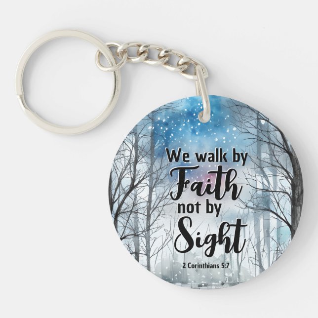 2 Corinthians 5:7 Walk by Faith not by Sight Keychain (Front)
