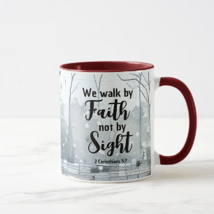 2 Corinthians 5:7 Walk by Faith not by Sight  Mug