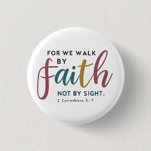 2 Corinthians 5:7 Walk By Faith Not By Sight Verse 1 Inch Round Button