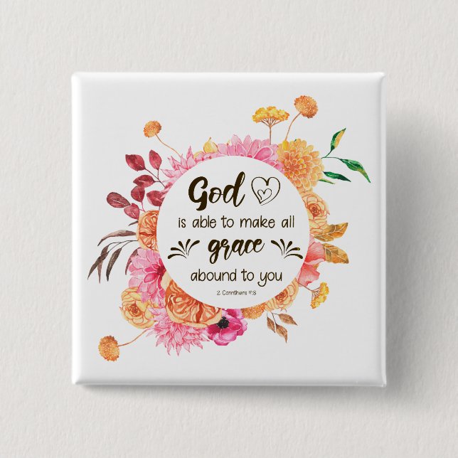 2 Corinthians 9:8 God is able to make grace abound 2 Inch Square Button (Front)