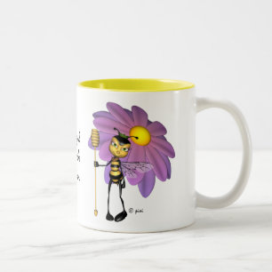 2 Couleurs "Il est bon d'être la tasse d'abeille de reine" -